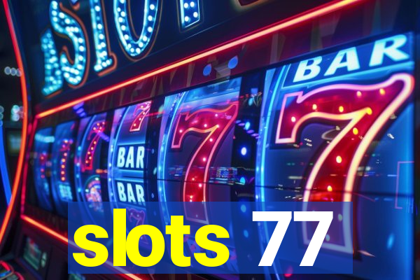 slots 77